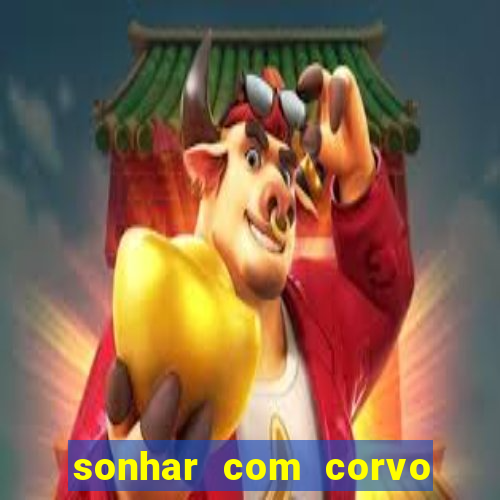 sonhar com corvo preto atacando